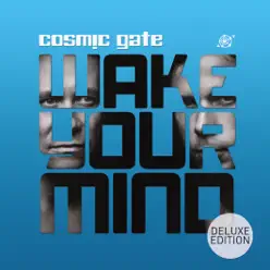 Wake Your Mind (Deluxe Edition) - Cosmic Gate