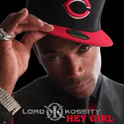 Hey Girl - Single - Lord Kossity Hey Girl - Single - Lord Kossity