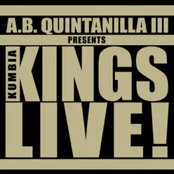 A.B. Quintanilla III Presents Kumbia Kings - Live - Kumbia Kings