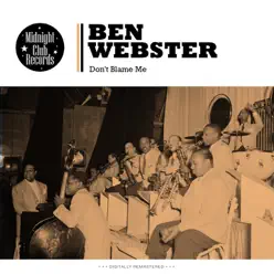 Don't Blame Me - Ben Webster