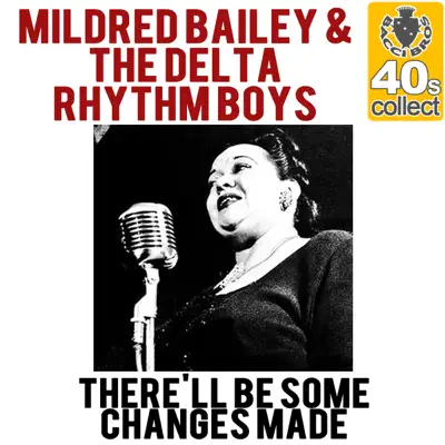 There'll Be Some Changes Made (Remastered) - Single - Mildred Bailey