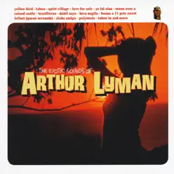 The Exotic Sounds of Arthur Lyman - Arthur Lyman The Exotic Sounds of Arthur Lyman - Arthur Lyman