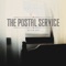 Such Great Heights - The Postal Service lyrics