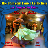 The Ballroom Dance Collection (Les Danses de Salon), Vol. 18/18: Polka - Multi-interprètes