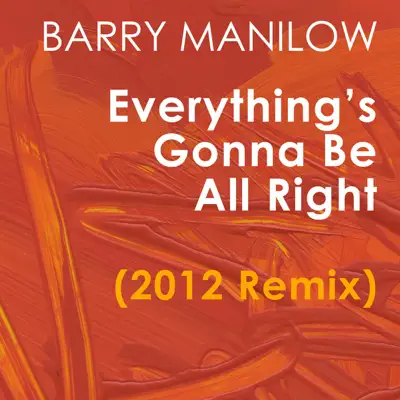 Everything's Gonna Be All Right (2012 Remix) - Single - Barry Manilow