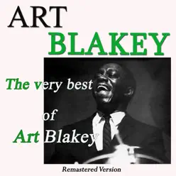 The Very Best of Art Blakey (Remastered Version) - Art Blakey The Very Best of Art Blakey (Remastered Version) - Art Blakey