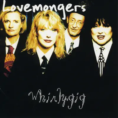 Whirlygig - Lovemongers