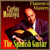 The Spanish Guitar - Flamenco Masters: Carlos Montoya artwork
