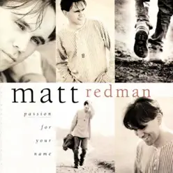 Passion For Your Name - Matt Redman