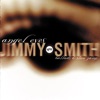 You Better Go Now  - Jimmy Smith 