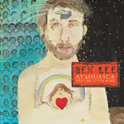 Ayahuasca: Welcome to the Work by Ben Lee album reviews, ratings, credits