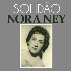 Solidão - Single - Nora Ney Solidão - Single - Nora Ney