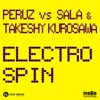 Peruz, Sala, Takeshy Kurosawa - Electro Spin (Takeshy Kurosawa Remix)