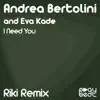 I Need You (Riki Remix) - Single album lyrics, reviews, download