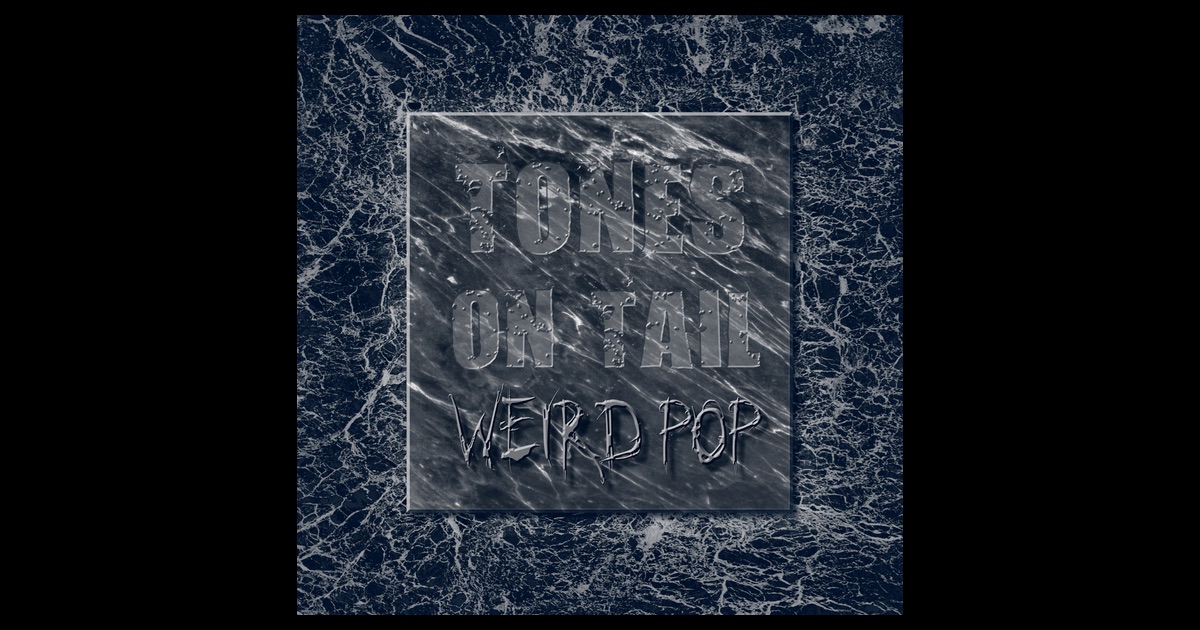 Tones On Tail Weird Pop Download