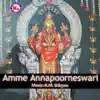 Stream & download Amme Annapoorneaswari