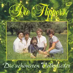 Die schönsten Volkslieder - Die Flippers Die schönsten Volkslieder - Die Flippers