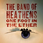 The Band of Heathens - Shine a Light