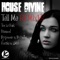 Tell Me (Rosske & LMR Remix) - House Divine lyrics