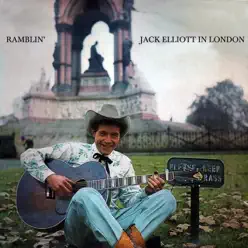 Ramblin' Jack Elliott In London - Ramblin' Jack Elliott Ramblin' Jack Elliott In London - Ramblin' Jack Elliott