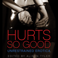 Alison Tyler - Hurts So Good: Unrestrained Erotica (Unabridged) artwork