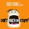 Don't Touch My Stuff - Single album lyrics, reviews, download