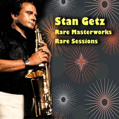 Stan Getz (Rare Masterworks, rare Sessions) - Stan Getz