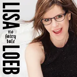 No Fairy Tale (Bonus Track Version) - Lisa Loeb