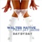 Day By Day - Walter Native lyrics