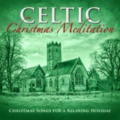 Celtic Christmas Meditation: Christmas Songs for a Relaxing Holiday - Single artwork