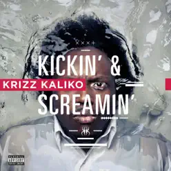 Kickin' & Screamin' - Krizz Kaliko Kickin' & Screamin' - Krizz Kaliko