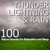 Thunder, Lightning & Rain - 100 Nature Sounds for Relaxation and Sleep - Pro Sound Effects Library