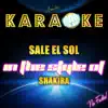 Sale El Sol (In the Style of Shakira) [Karaoke Version] - Single album lyrics, reviews, download