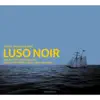 Stream & download Luso Noir - Music from Portuguese-Speaking Africa