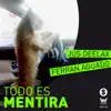 Todo Es Mentira - Single album lyrics, reviews, download