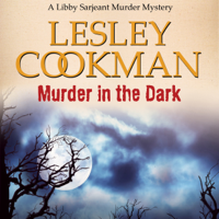Lesley Cookman - Murder in the Dark: Libby Sarjeant Mystery (Unabridged) artwork