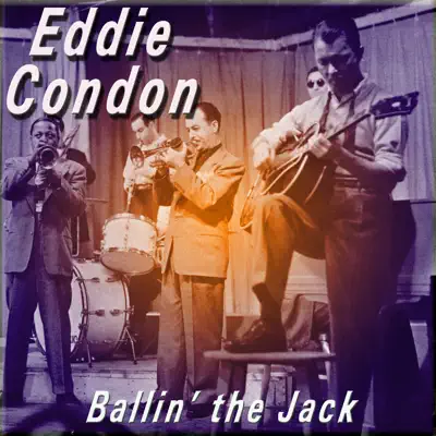 Ballin' the Jack - Eddie Condon
