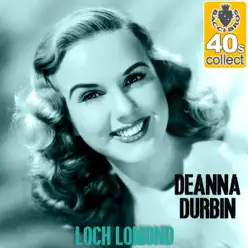 Loch Lomond (Remastered) - Single - Deanna Durbin Loch Lomond (Remastered) - Single - Deanna Durbin