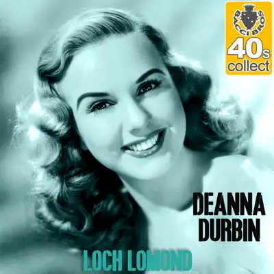 Loch Lomond (Remastered) - Single - Deanna Durbin
