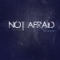 Not Afraid - F-777 lyrics