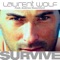 Survive (Yves Larock Remix) - Laurent Wolf lyrics