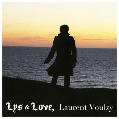 Lys & Love - Laurent Voulzy Lys & Love - Laurent Voulzy