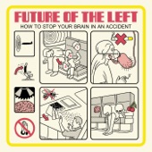 Future of the Left - Singing of the Bonesaws