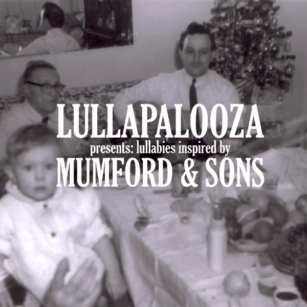 Lullapalooza Mumford & Sons Inspired Lullabies Album Cover