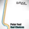 Bad Choices (TrancEye Remix) - Peter Feel lyrics