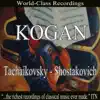 Kogan - Tachaikovsky, Shostakovich album lyrics, reviews, download