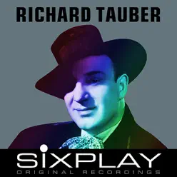 Six Play: Richard Tauber - EP - Richard Tauber Six Play: Richard Tauber - EP - Richard Tauber