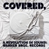 Covered, a Revolution In Sound: Warner Bros. Records artwork