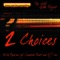 2 Choices - The Gulf Gate Project lyrics