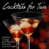 Cocktails for Two (Selected Lounge and Chillout for Romantic Summer Nights), 2013